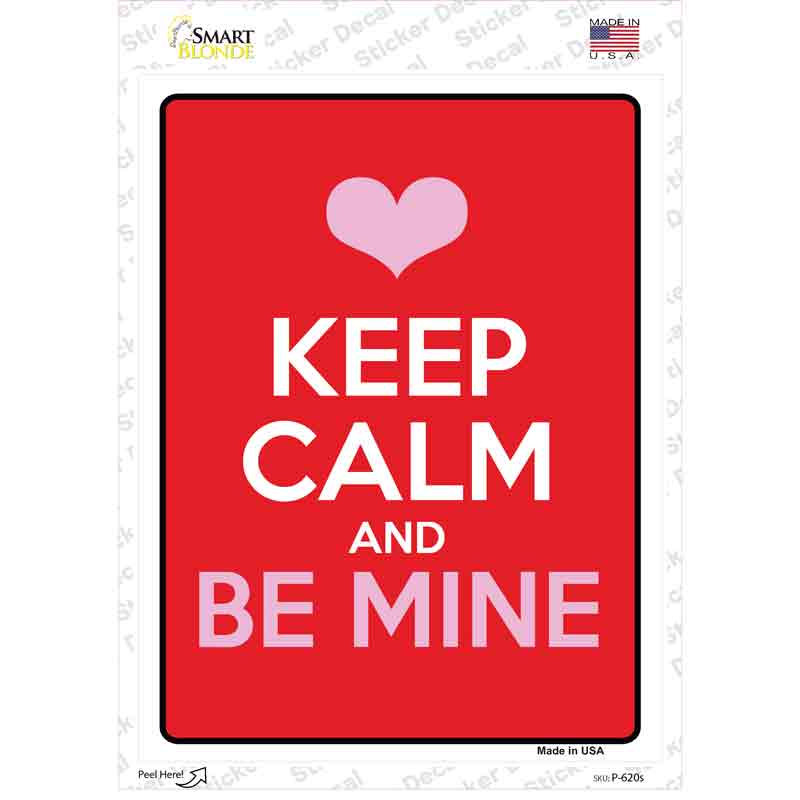 Keep Calm Be Mine Novelty Rectangle Sticker Decal
