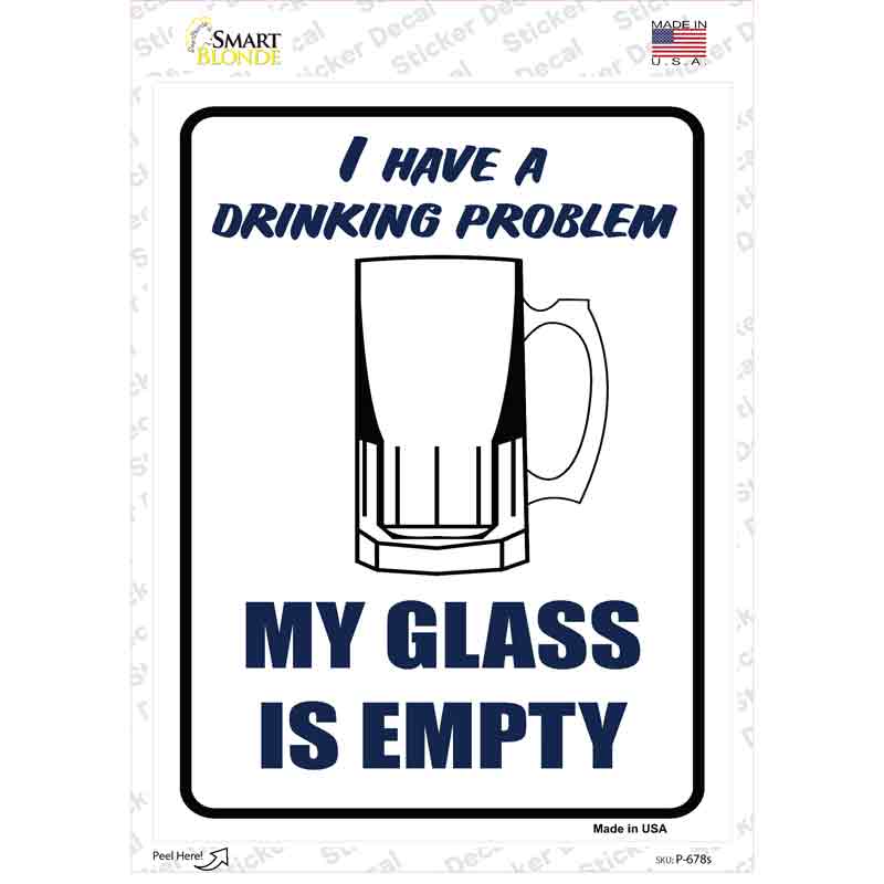 I Have a Drinking Problem Novelty Rectangle Sticker Decal