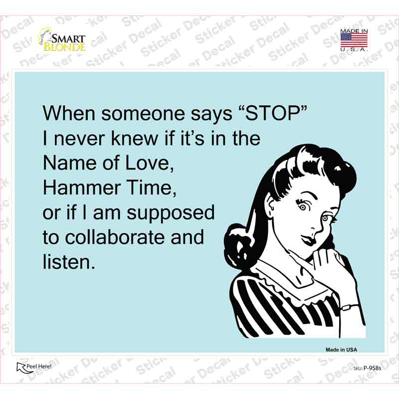 When Someone Says Stop Novelty Rectangle Sticker Decal