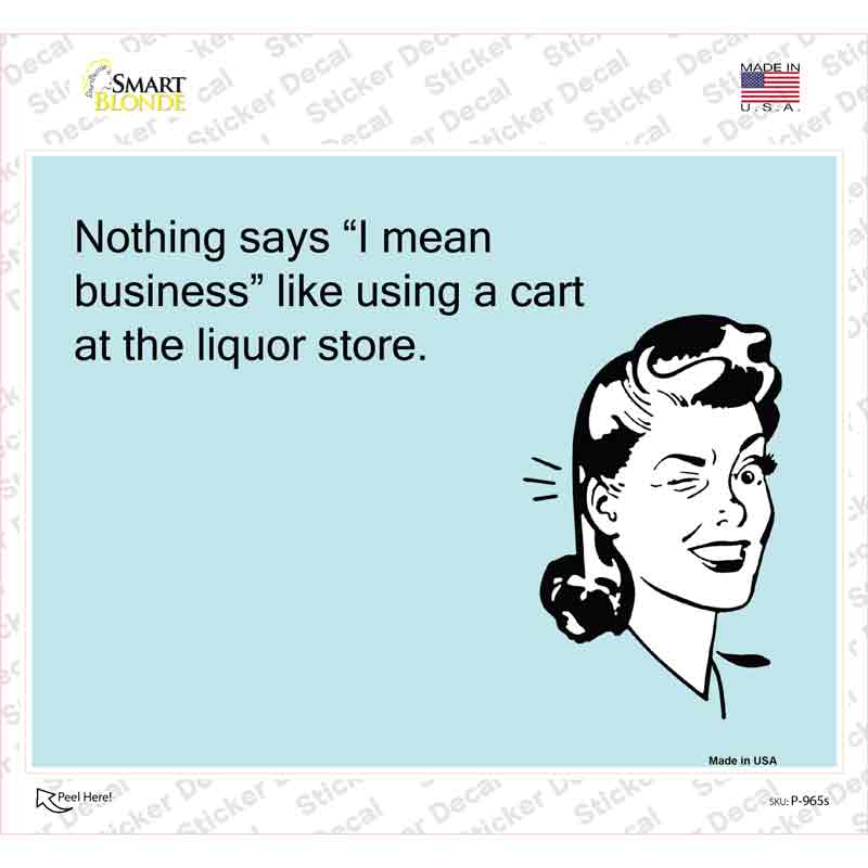 Nothing Says I Mean Business Novelty Rectangle Sticker Decal