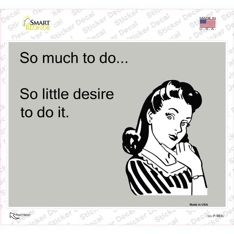 So Much To Do Novelty Rectangle Sticker Decal