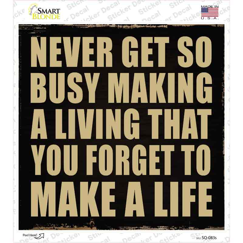 Make A Life Novelty Square Sticker Decal
