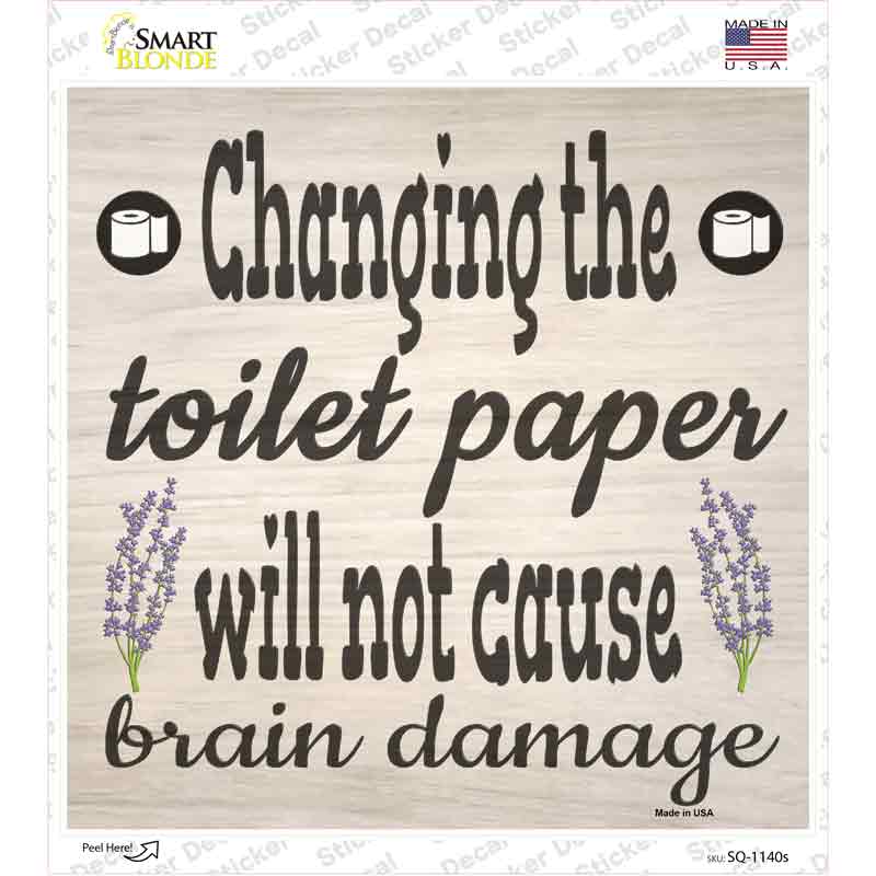 Change The Toiler Paper Novelty Square Sticker Decal