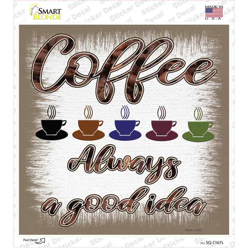 Coffee Good Idea Novelty Square Sticker Decal