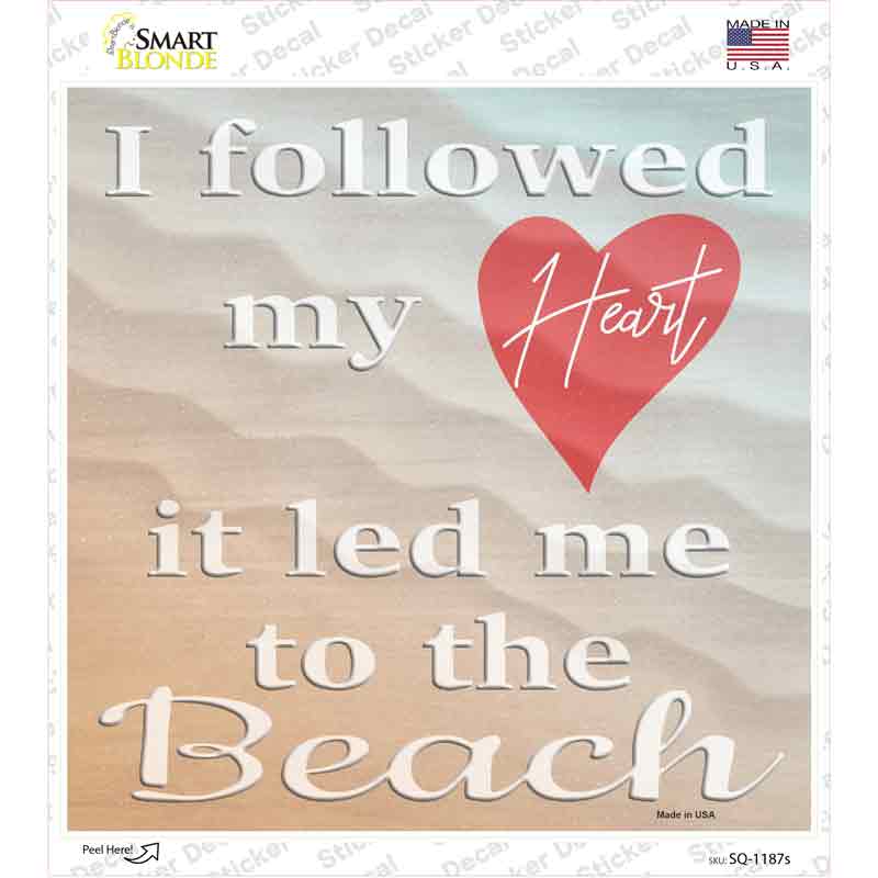 I Followed My Heart Novelty Square Sticker Decal