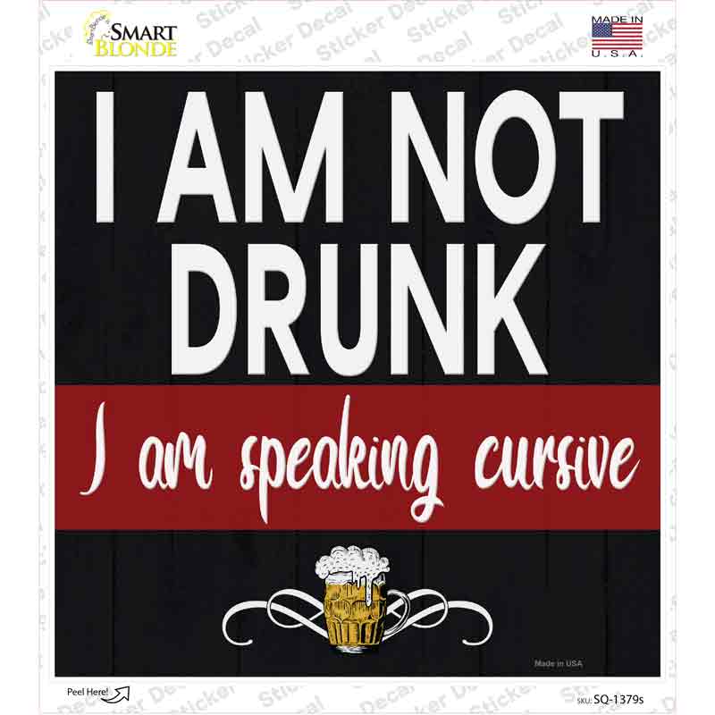 Im Not Drunk Novelty Square Sticker Decal
