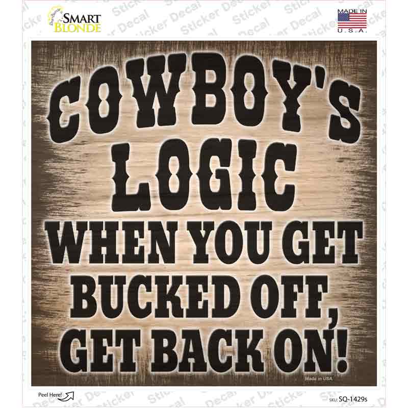 Cowboy Logic Novelty Square Sticker Decal