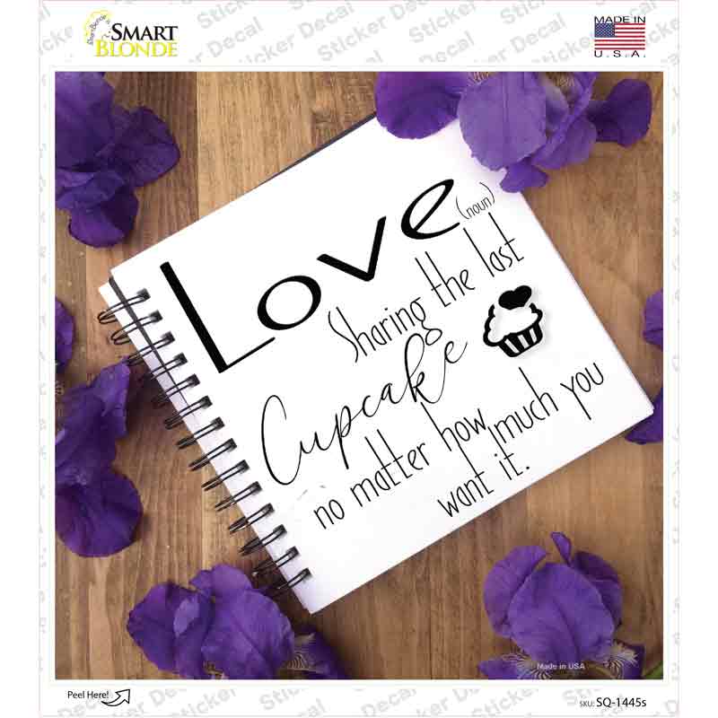 Love Sharing Last Cupcake Notebook Novelty Square Sticker Decal