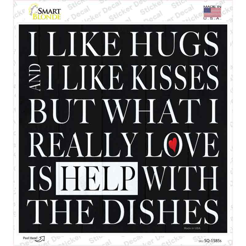 Love Help With The Dishes Novelty Square Sticker Decal
