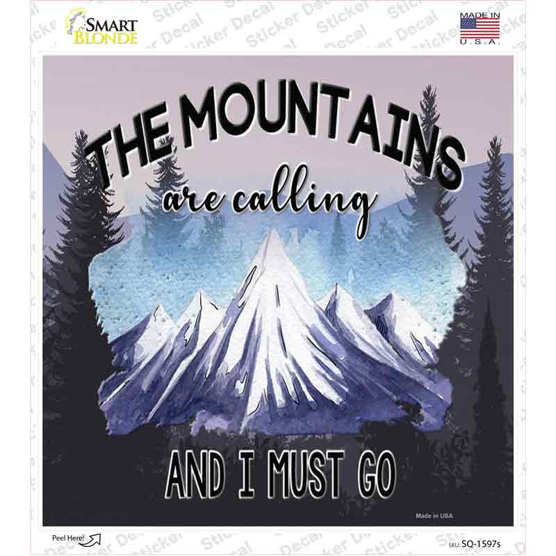 Mountains Are Calling I Must Go Novelty Square Sticker Decal