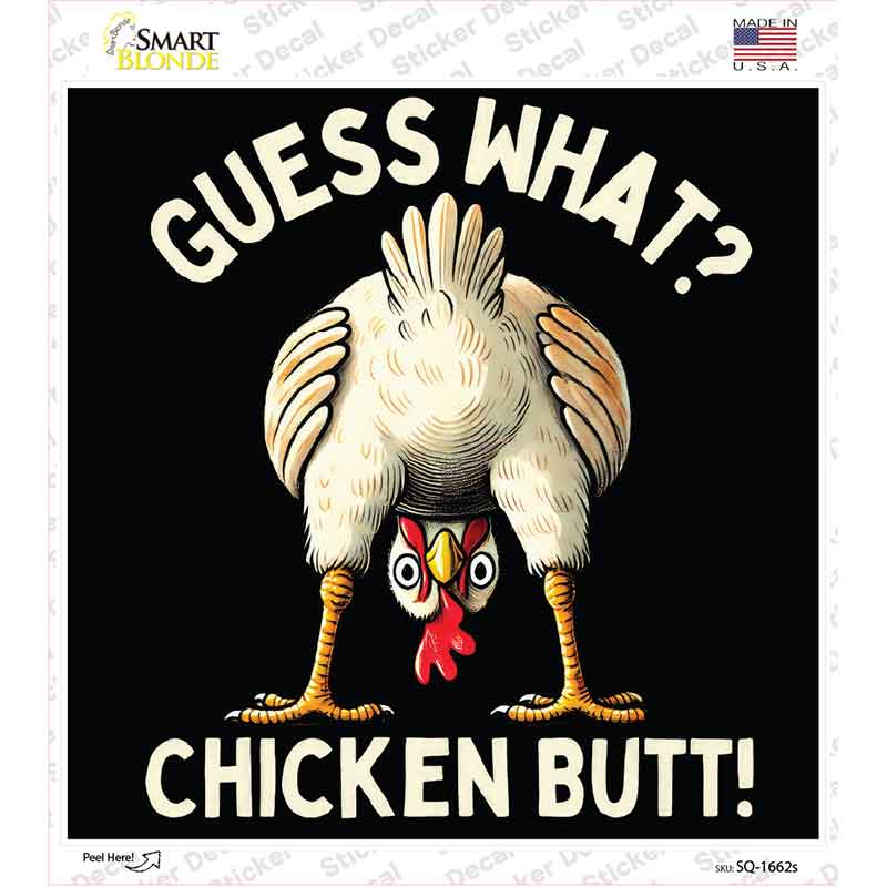Guess What Chicken Butt Novelty Square Sticker Decal SQ-1662s