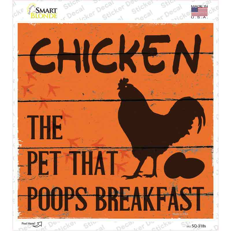 Chicken The Pet That Poops Breakfast Novelty Square Sticker Decal