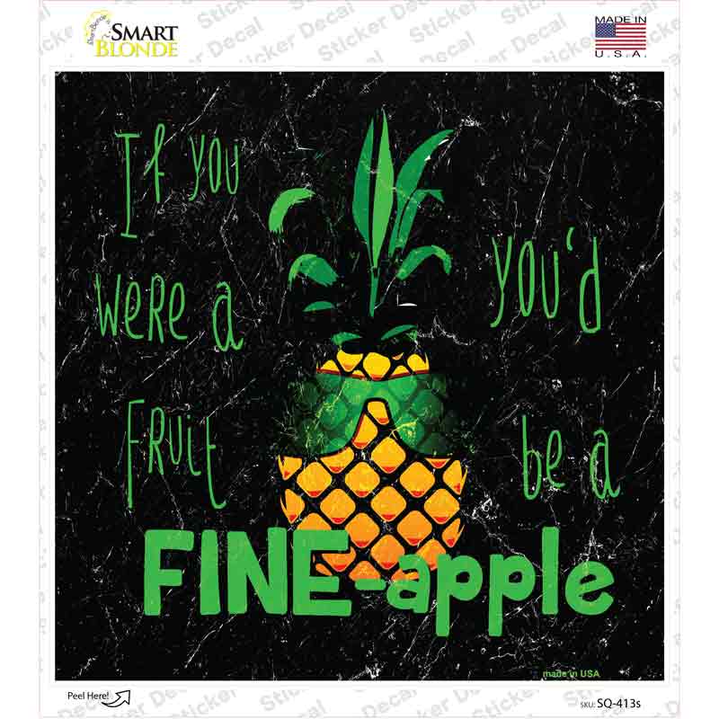 If You Were A Fruit Novelty Square Sticker Decal
