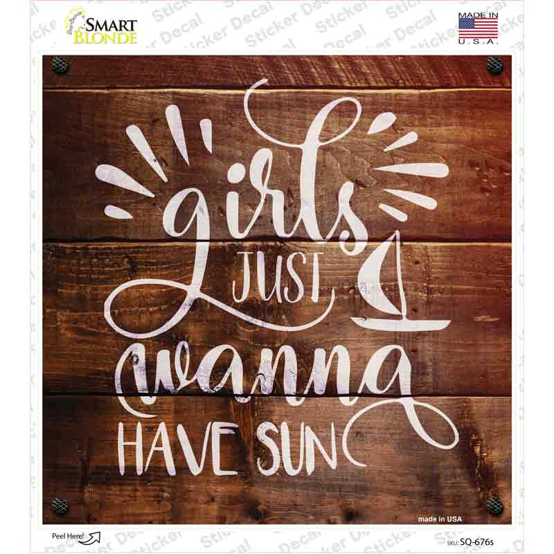 Girls Wanna Have Sun Novelty Square Sticker Decal
