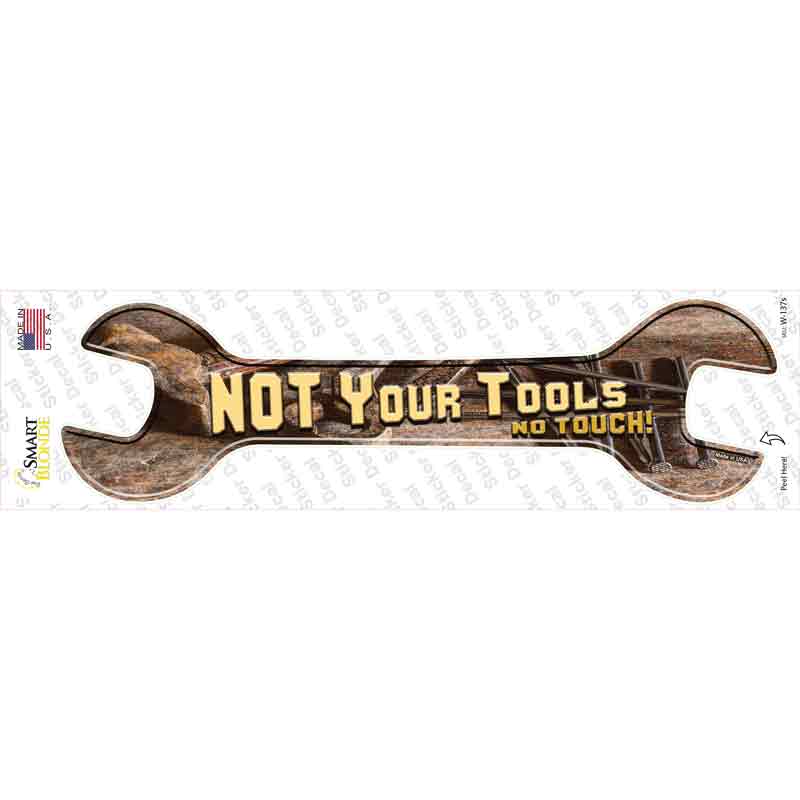 Not Your Tools Novelty Wrench Sticker Decal