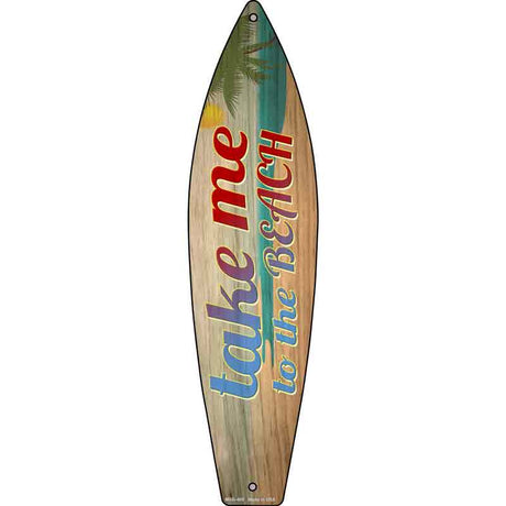 Take Me To The Beach Scene Novelty Metal Surfboard Sign