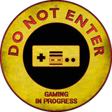 Do Not Enter Gaming In Progress Novelty Metal Circular Sign