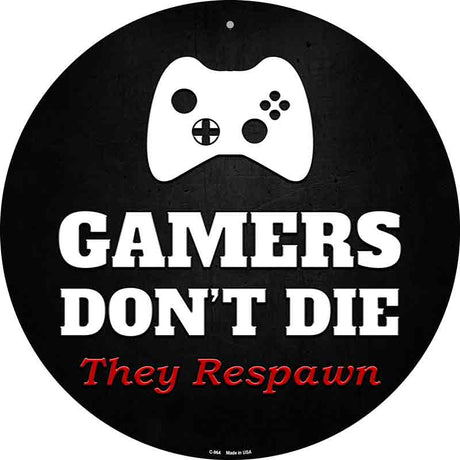 Round Controller Gamers Dont Die Novelty Metal Circular Sign