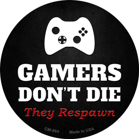 Round Controller Gamers Dont Die Novelty Metal Circular Sign