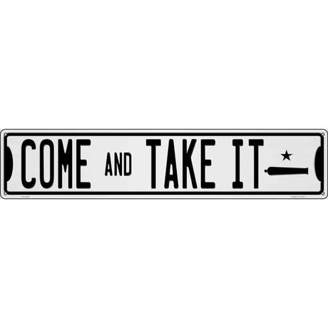 Come And Take It Novelty Metal Street Sign K-2036