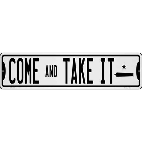 Come And Take It Novelty Metal Street Sign K-2036