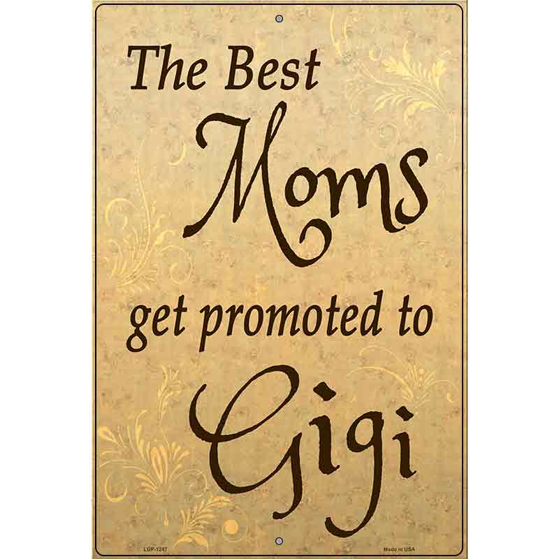 Moms Promoted To Gigi Metal Novelty Parking Sign