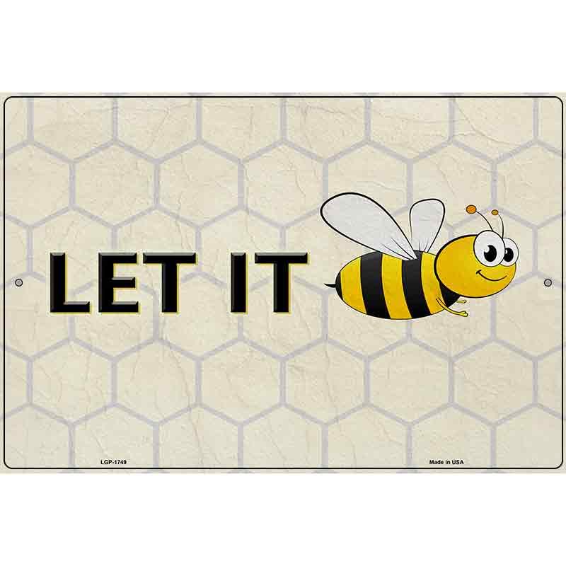 Let It Bee Metal Novelty Parking Sign