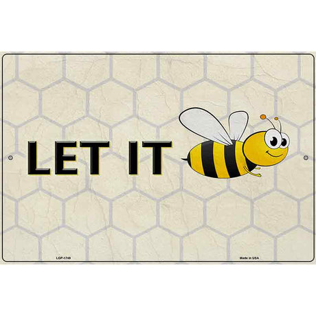 Let It Bee Metal Novelty Parking Sign