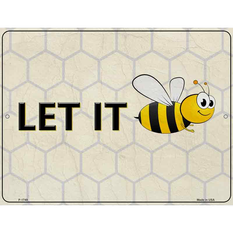 Let It Bee Metal Novelty Parking Sign