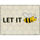 Let It Bee Metal Novelty Parking Sign