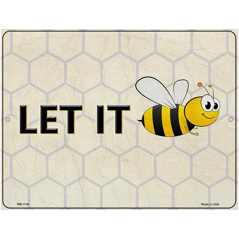 Let It Bee Metal Novelty Parking Sign