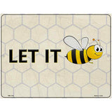 Let It Bee Metal Novelty Parking Sign