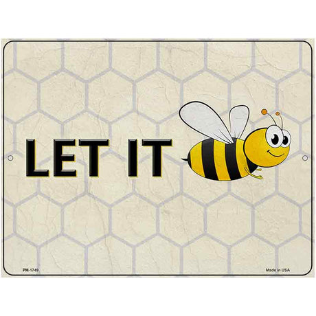 Let It Bee Metal Novelty Parking Sign