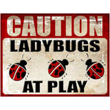 Caution Lady Bugs At Play Metal Novelty Parking Sign