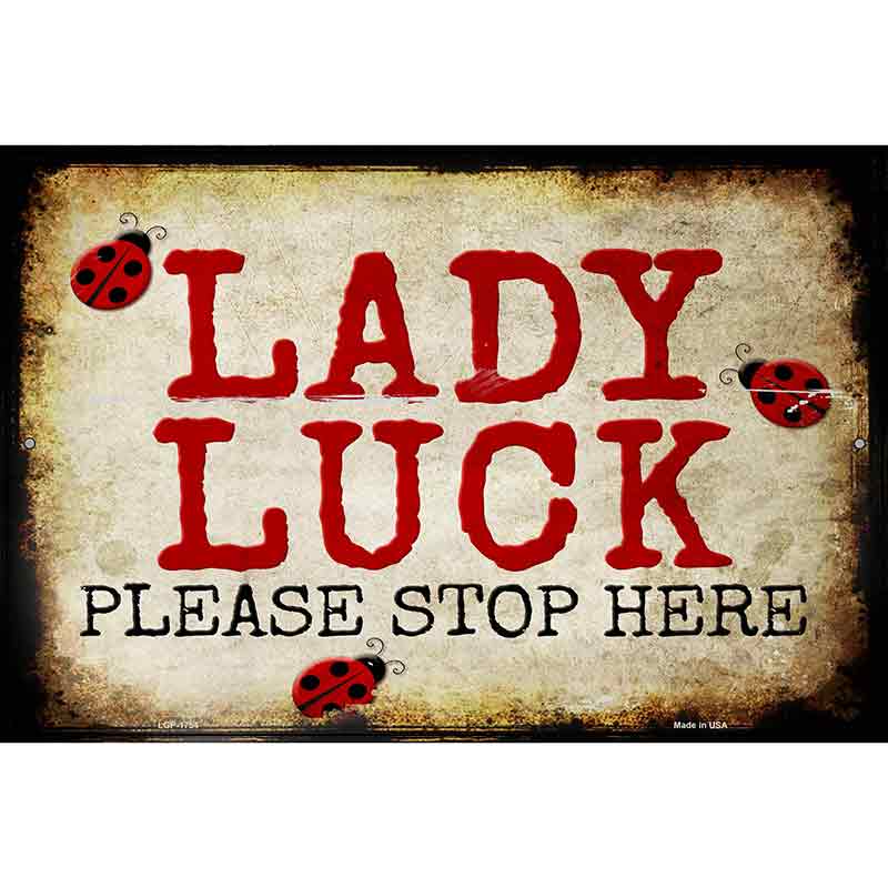 Lady Luck Please Stop Hear Metal Novelty Parking Sign