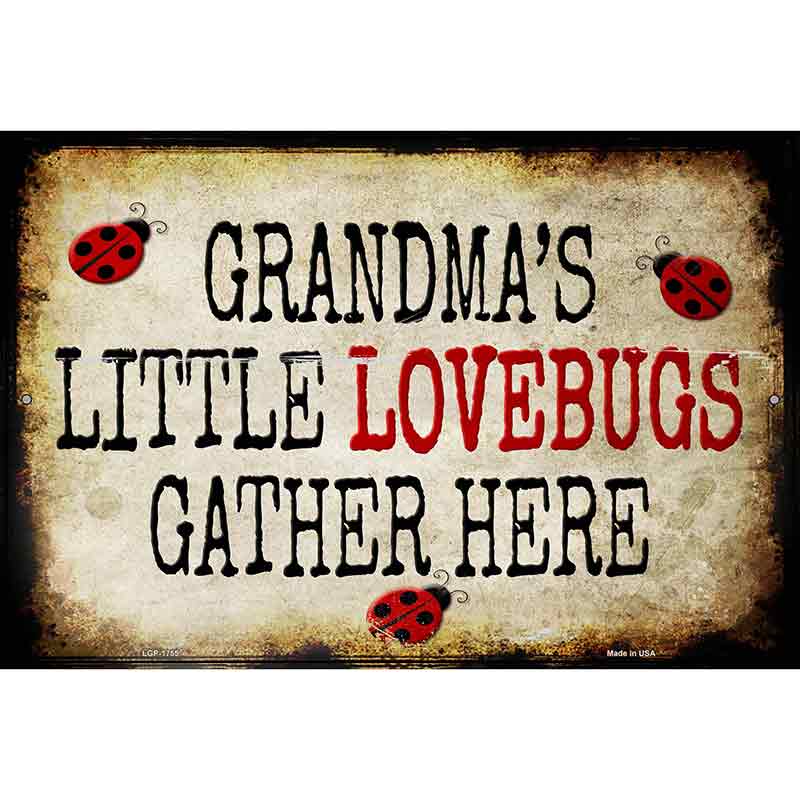 Grandmas Little Lovebugs Metal Novelty Parking Sign