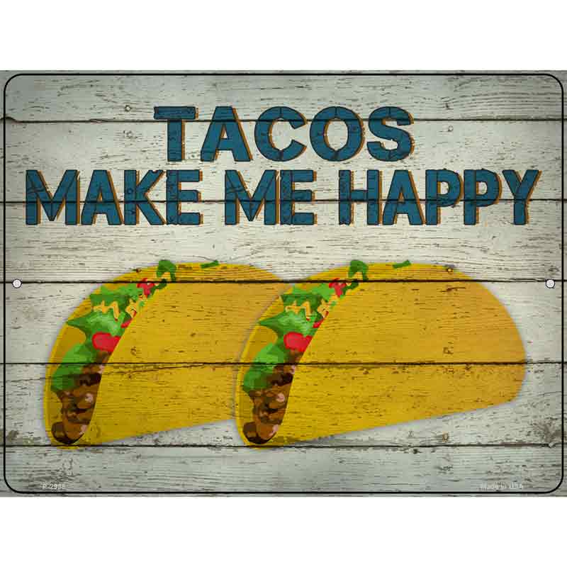 Tacos Make Me Happy Novelty Metal Parking Sign