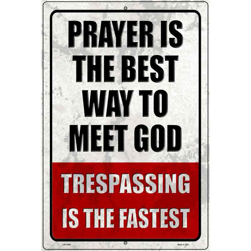 Best Way to Meet God Metal Novelty Parking Sign