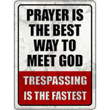 Best Way to Meet God Metal Novelty Parking Sign