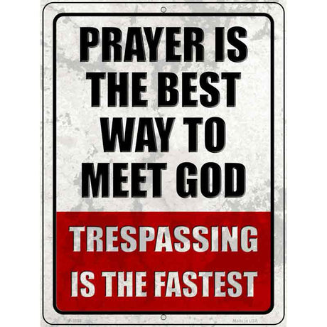 Best Way to Meet God Metal Novelty Parking Sign