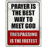 Best Way to Meet God Metal Novelty Parking Sign