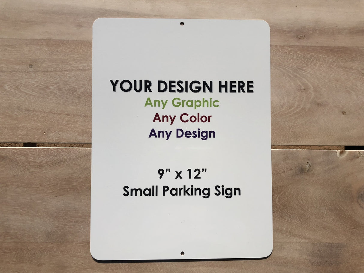 Personalized Custom Novelty Turned Small Aluminum Parking Sign | 12" x 9"