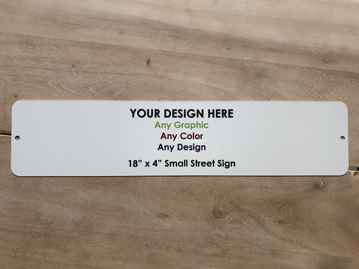 Personalized Custom Novelty Small Street Sign | 18" x 4"