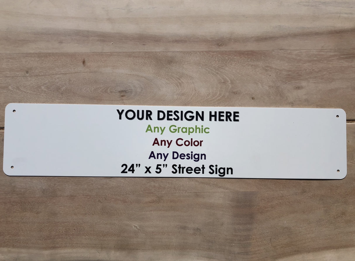 Personalized Custom Novelty Aluminum Street Sign | 24" x 5"