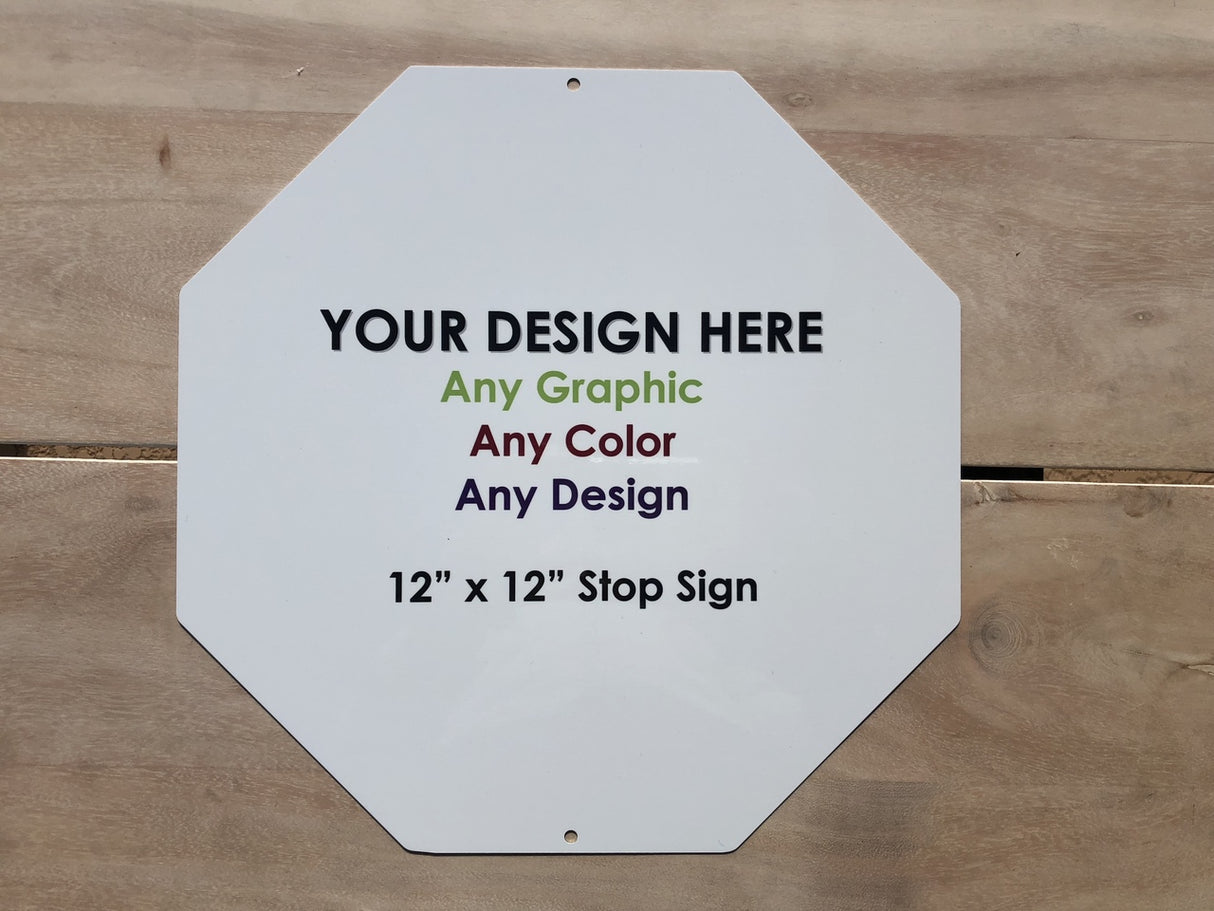 Personalized Design Your Own Custom Stop Sign | 12" x 12" Octagon