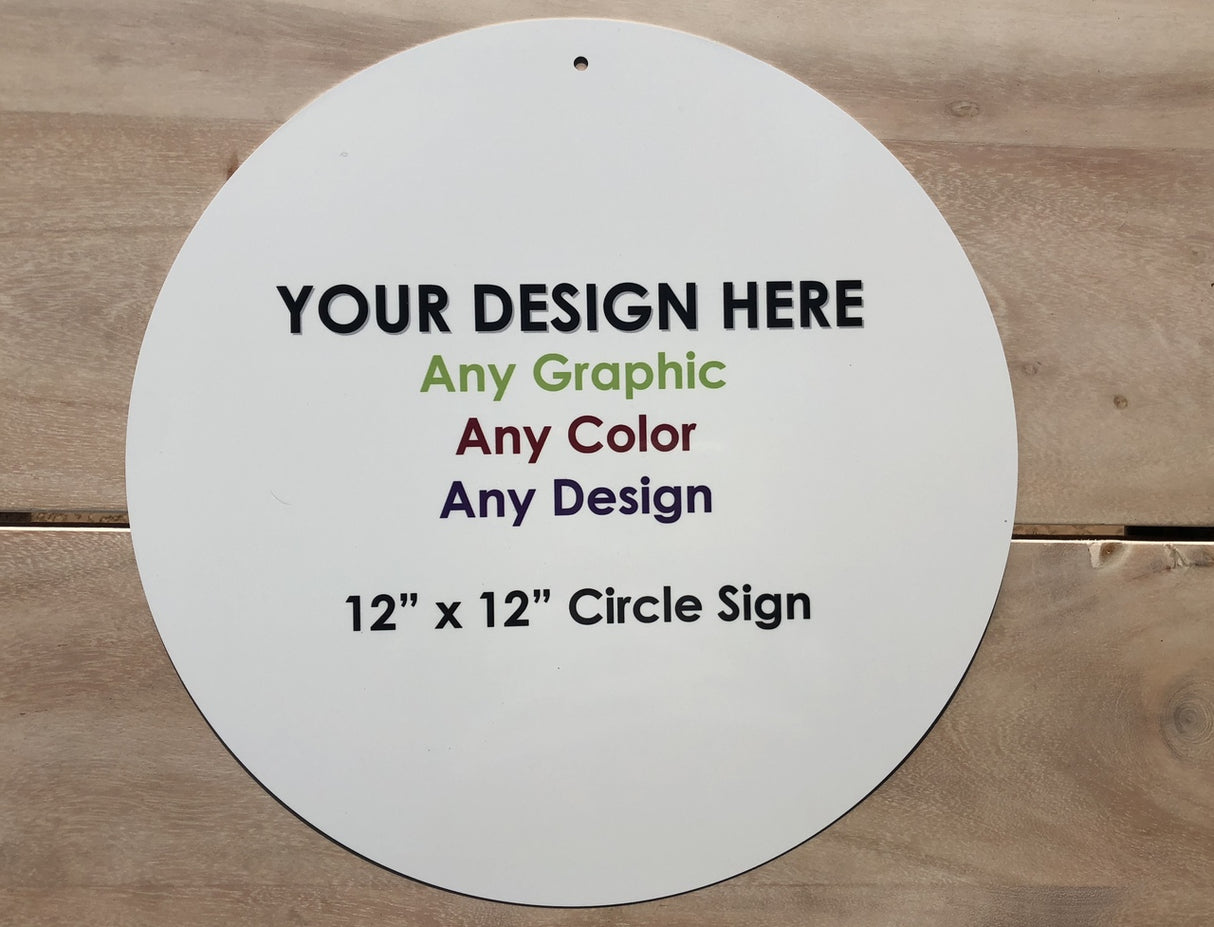 Personalized Design Your Own Custom Novelty Sign | 12" x 12" Circular