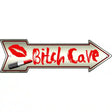 Bitch Cave Novelty Metal Arrow Sign 17" x 5" (A)