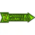 Zombie Killer Novelty Metal Arrow Sign 17" x 5" (A)