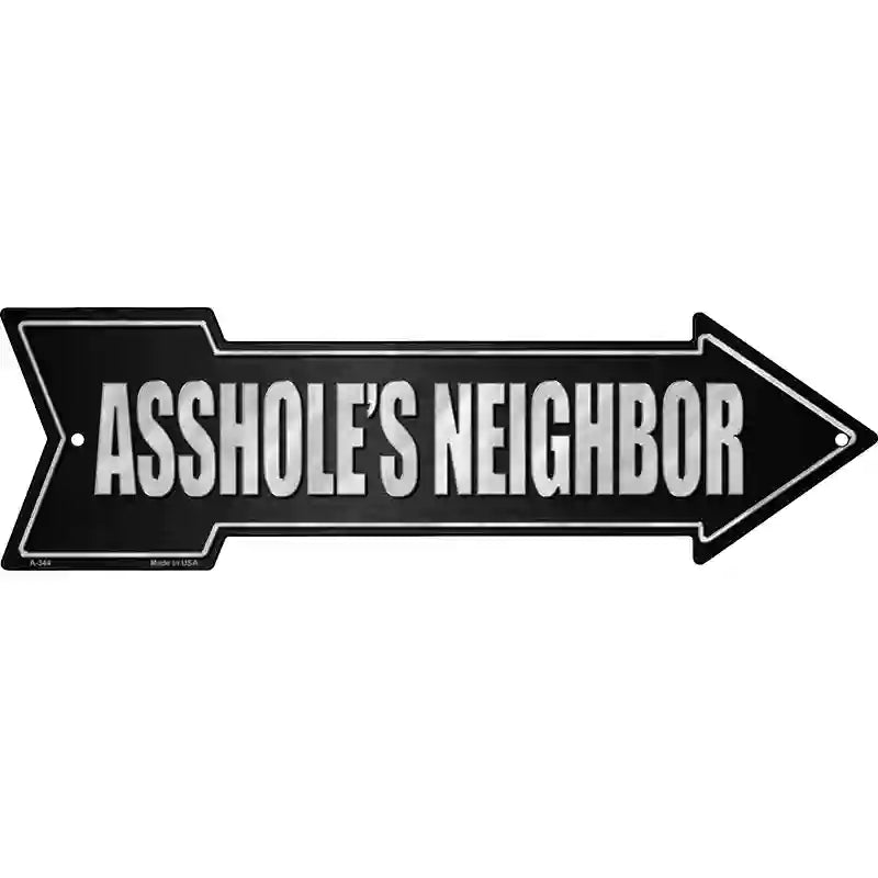 Assholes Neighbor Novelty Metal Arrow Sign 17" x 5" (A)