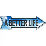 A Better Life Novelty Metal Arrow Sign 17" x 5" (A)